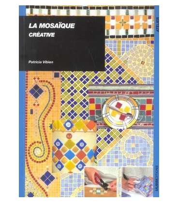 La mosaïque créative de Patricia Vibien (17,50€ neuf)